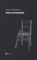 Non offendere di Erica Donzella edito da Kalós