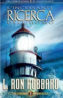 L' incessante ricerca dell'uomo. Audiolibro. CD Audio di L. Ron Hubbard edito da New Era Publications Int.