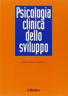 Psicologia clinica dello sviluppo (2015) vol.2 edito da Il Mulino