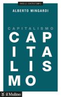 Capitalismo di Alberto Mingardi edito da Il Mulino