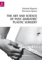 The art and science of post-bariatric plastic surgery di Edoardo Raposio, Giovanna Spinzo edito da Aracne