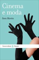 Cinema e moda di Sara Martin edito da Carocci