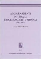 Aggiornamenti in tema di processo costituzionale (2002-2004) edito da Giappichelli