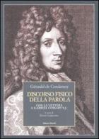 Discorso fisico della parola. Con la lettera a Gabriel Cossart S. J. di Gérauld de Cordemoy edito da Editori Riuniti