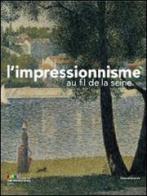 L' impressionisme au fil de la Seine edito da Silvana