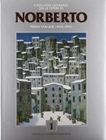 Catalogo generale delle opere di Norberto (1955-1997) vol.2 edito da Editoriale Giorgio Mondadori