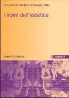 I nomi dell'estetica di Elio Franzini, Maddalena Mazzocut-Mis edito da Mondadori Bruno