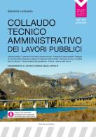 Collaudo tecnico amministrativo dei lavori pubblici. Aggiornato al nuovo codice degli appalti di Salvatore Lombardo edito da Flaccovio Dario