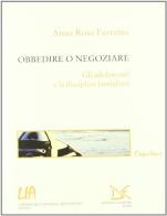 Obbedire o negoziare di Anna Rosa Favretto edito da Donzelli