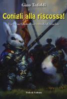 Conigli alla riscossa! Forti con Cristo in un mondo di tenebre di Gino Tedoldi edito da Fede & Cultura