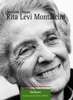 Rita Levi Montalcini di Marcella Filippa edito da Pacini Fazzi