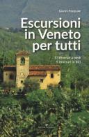 Escursioni in Veneto per tutti. 13 itinerari a piedi, 5 itinerari in bici di Gianni Pasquale edito da Editoriale Programma