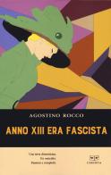 Anno XIII era fascista di Agostino Rocco edito da L'Erudita