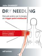 Dry Needling. Manuale pratico per la terapia dei trigger point miofasciali di John Sharkey edito da Edi. Ermes