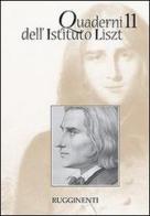 Quaderni dell'Istituto Liszt vol.11 edito da Rugginenti