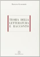 Teoria della letteratura e racconto di Ernesto Guidorizzi edito da Edizioni Scientifiche Italiane