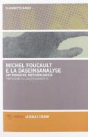Michel Foucault e la daseinsanalyse. Un'indagine metodologica di Elisabetta Basso edito da Mimesis