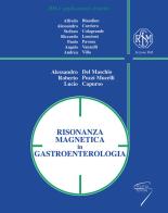 Risonanza magnetica in gastroenterologia. Ediz. a spirale edito da Poletto Editore