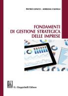 Fondamenti di gestione strategica delle imprese di Pietro Genco, Adriana Calvelli edito da Giappichelli