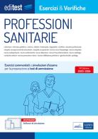 EdiTest Professioni sanitarie. Esercizi & Verifiche. Prove ufficiali e simulazioni d'esame commentate per la preparazione ai test di accesso. Con software di simulaz