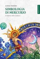 Simbologia di Mercurio. Il folletto dello Zodiaco di Lidia Fassio edito da Spazio Interiore