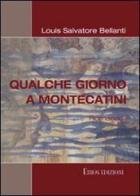 Qualche giorno a Montecatini di Louis Salvatore Bellanti edito da Ethos