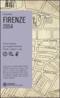 Firenze. 2054. Un'avventura per scoprire Firenze. Storie, enigmi e sms di Luciano Artusi edito da Log607