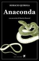 Anaconda di Horacio Quiroga edito da Nova Delphi Libri