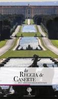 La Reggia de Caserta. Petit guide historique et artistique di Giuseppe Pesce, Rosaria Rizzo edito da Colonnese