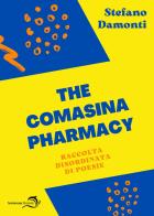 The Comasina pharmacy. Raccolta disordinata di poesie di Stefano Damonti edito da Youcanprint