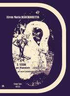 5 studi per pianoforte, estesi su 85 tasti, «per uscire definitivamente dall'esilio forzato» (R.P.10) di Efrem Maria Marchioretto edito da Youcanprint