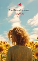 Bagliori di Maddalena Frangioni edito da Giovane Holden Edizioni