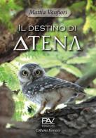 Il destino di Atena di Mattia Vanfiori edito da Pav Edizioni