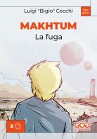 Makhtum. La fuga di Luigi «Bigio» Cecchi edito da GateOnGames