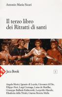 Il terzo libro dei ritratti di santi di Antonio Maria Sicari edito da Jaca Book