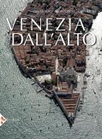 Venezia dall'alto. Ediz. illustrata di Armando Dal Fabbro, M. Giulia Montessori, Riccarda Cantarelli edito da Jaca Book