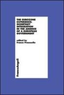 The Eurozone experience: monetary integration in the absence of a European government edito da Franco Angeli