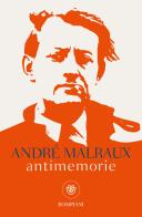 Antimemorie di André Malraux edito da Bompiani