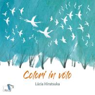 Colori in volo. Ediz. a colori di Lucia Hiratsuka edito da Pulce