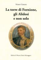 La torre di Fornione, gli Alidosi e non solo di Mario Giberti edito da Editrice Il Nuovo Diario Messaggero