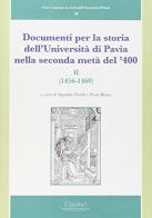 Documenti per la storia dell'Università di Pavia nella seconda metà del '400 vol.2 di Agostino Sottili, Paolo Rosso edito da Cisalpino