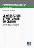 Le operazioni strutturate su crediti di Francesco Cuccovillo, Patrizio Messina edito da Maggioli Editore