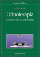 Urinoterapia. Osservazioni ed esperienze di Johann Abele edito da Tecniche Nuove