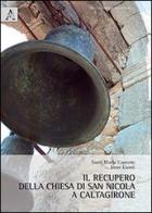 Il recupero della chiesa di San Nicola a Caltagirone di Santi M. Cascone, Irene Lionti edito da Aracne