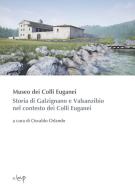 Storia di Galzignano e Valsanzibio nel contesto dei Colli Euganei edito da CLEUP