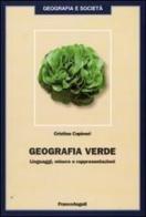 Geografia verde. Linguaggi, misure e rappresentazioni di Cristina Capiteri edito da Franco Angeli