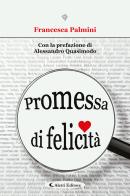 Promessa di felicità di Francesca Palmini edito da Aletti