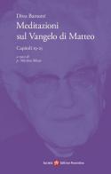 Meditazioni sul Vangelo di Matteo. Capitoli 19-25 di Divo Barsotti edito da Società Editrice Fiorentina