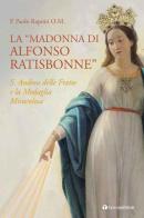 La «Madonna di Alfonso Ratisbonne». S. Andrea delle Fratte e la medaglia miracolosa di Paolo Raponi edito da Tau
