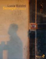 Senegal. Frammenti. Ediz. a colori di Lucia Baldini edito da Odoya